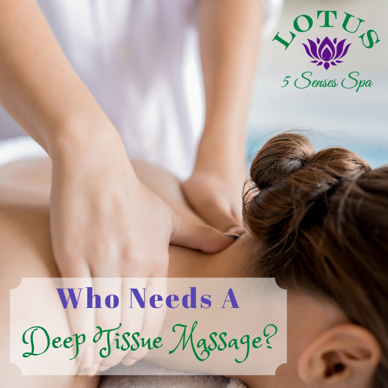 Who Needs A Deep Tissue Massage?